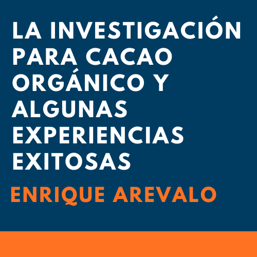 La investigación para cacao orgánico y algunas experiencias exitosas